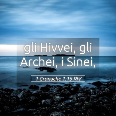 Picture 05 - 1 Cronache 1:15 RIV - gli Hivvei, gli Archei, i - Bible Verse Picture