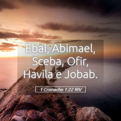 Picture 05 - 1 Cronache 1:22 RIV - Ebal, Abimael, Sceba, Ofir, Havila e - Bible Verse Picture