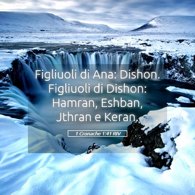 Picture 05 - 1 Cronache 1:41 RIV - Figliuoli di Ana: Dishon. Figliuoli di Dishon: - Bible Verse Picture