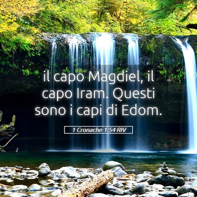 Picture 05 - 1 Cronache 1:54 RIV - il capo Magdiel, il capo Iram. Questi sono i capi - Bible Verse Picture