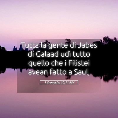 Picture 05 - 1 Cronache 10:11 RIV - Tutta la gente di Jabes di Galaad udì tutto - Bible Verse Picture