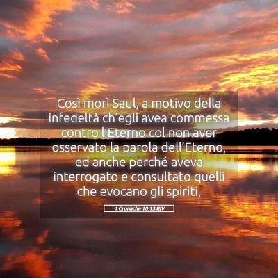 Picture 05 - 1 Cronache 10:13 RIV - Così morì Saul, a motivo della infedeltà - Bible Verse Picture