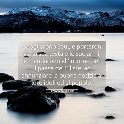 Picture 05 - 1 Cronache 10:9 RIV - Spogliarono Saul, e portaron via la sua testa e - Bible Verse Picture