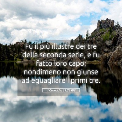 Picture 05 - 1 Cronache 11:21 RIV - Fu il più illustre dei tre della seconda serie, - Bible Verse Picture