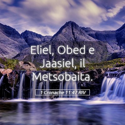 Picture 05 - 1 Cronache 11:47 RIV - Eliel, Obed e Jaasiel, il - Bible Verse Picture