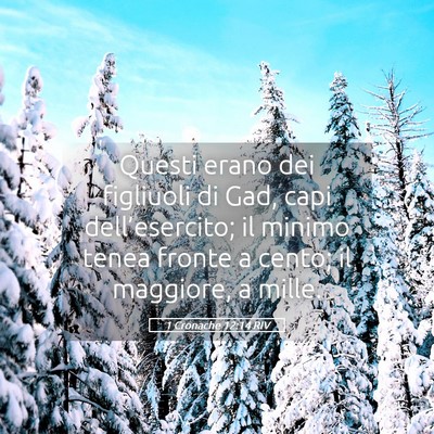 Picture 05 - 1 Cronache 12:14 RIV - Questi erano dei figliuoli di Gad, capi - Bible Verse Picture