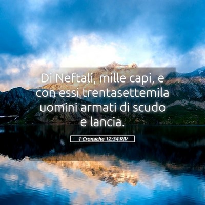Picture 05 - 1 Cronache 12:34 RIV - Di Neftali, mille capi, e con essi - Bible Verse Picture
