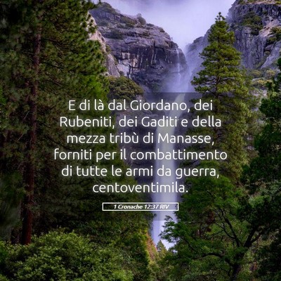 Picture 05 - 1 Cronache 12:37 RIV - E di là dal Giordano, dei Rubeniti, dei Gaditi e - Bible Verse Picture