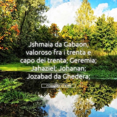 Picture 05 - 1 Cronache 12:4 RIV - Jshmaia da Gabaon, valoroso fra i trenta e capo - Bible Verse Picture