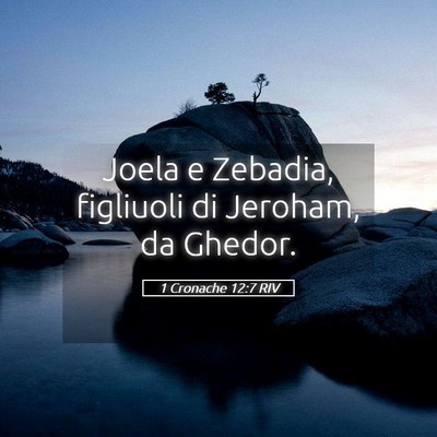 Picture 05 - 1 Cronache 12:7 RIV - Joela e Zebadia, figliuoli di Jeroham, da - Bible Verse Picture