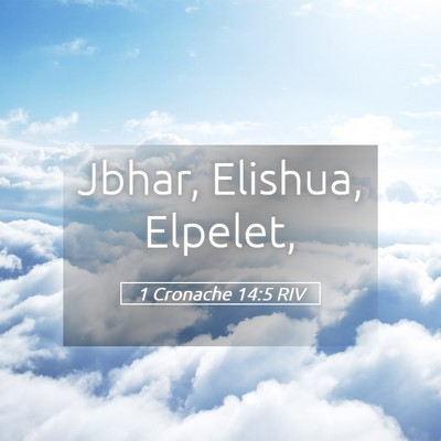 Picture 05 - 1 Cronache 14:5 RIV - Jbhar, Elishua, - Bible Verse Picture