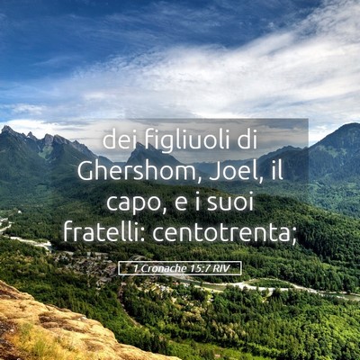 Picture 05 - 1 Cronache 15:7 RIV - dei figliuoli di Ghershom, Joel, il capo, e i - Bible Verse Picture