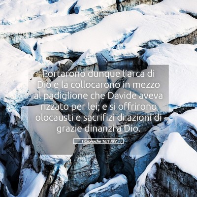 Picture 05 - 1 Cronache 16:1 RIV - Portarono dunque l’arca di Dio e la collocarono - Bible Verse Picture