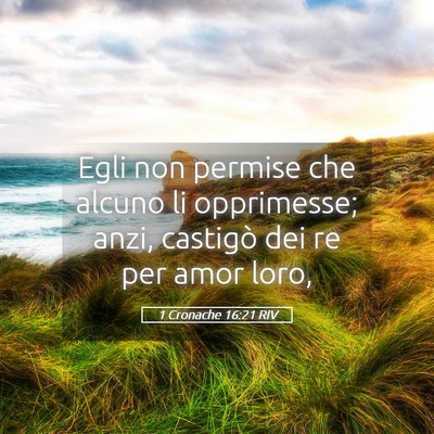 Picture 05 - 1 Cronache 16:21 RIV - Egli non permise che alcuno li opprimesse; anzi, - Bible Verse Picture