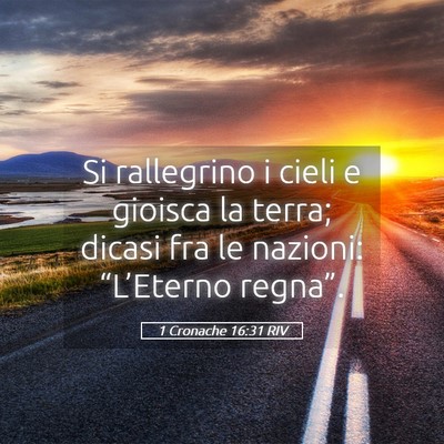 Picture 05 - 1 Cronache 16:31 RIV - Si rallegrino i cieli e gioisca la terra; dicasi - Bible Verse Picture