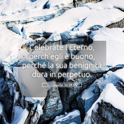 Picture 05 - 1 Cronache 16:34 RIV - Celebrate l’Eterno, perch’egli è buono, - Bible Verse Picture