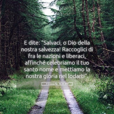 Picture 05 - 1 Cronache 16:35 RIV - E dite: “Salvaci, o Dio della nostra salvezza! - Bible Verse Picture