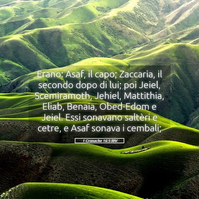Picture 05 - 1 Cronache 16:5 RIV - Erano: Asaf, il capo; Zaccaria, il secondo dopo - Bible Verse Picture