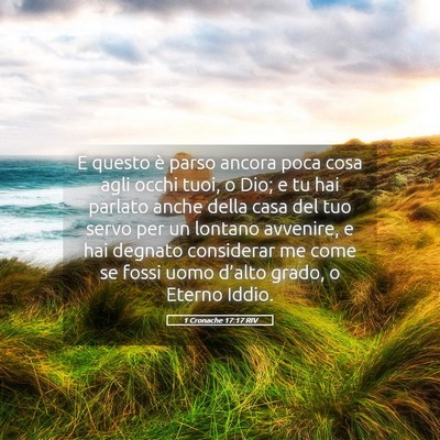 Picture 05 - 1 Cronache 17:17 RIV - E questo è parso ancora poca cosa agli occhi - Bible Verse Picture