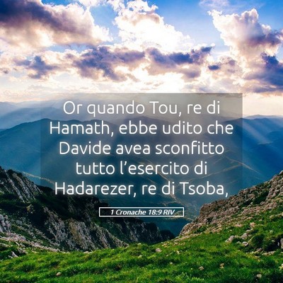 Picture 05 - 1 Cronache 18:9 RIV - Or quando Tou, re di Hamath, ebbe udito che - Bible Verse Picture