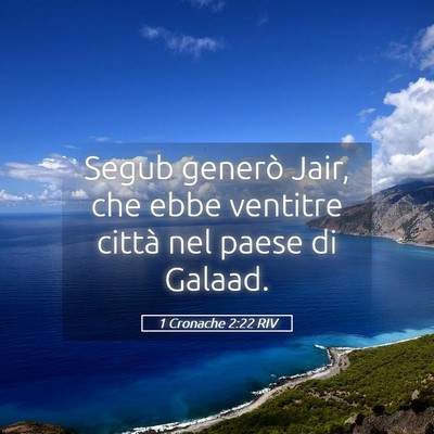 Picture 05 - 1 Cronache 2:22 RIV - Segub generò Jair, che ebbe ventitre città nel - Bible Verse Picture