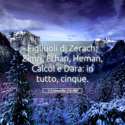 Picture 05 - 1 Cronache 2:6 RIV - Figliuoli di Zerach: Zimri, Ethan, Heman, Calcol - Bible Verse Picture