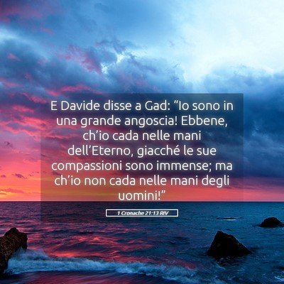 Picture 05 - 1 Cronache 21:13 RIV - E Davide disse a Gad: “Io sono in una grande - Bible Verse Picture
