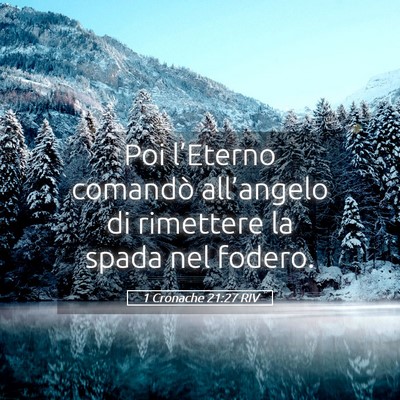 Picture 05 - 1 Cronache 21:27 RIV - Poi l’Eterno comandò all’angelo di rimettere - Bible Verse Picture