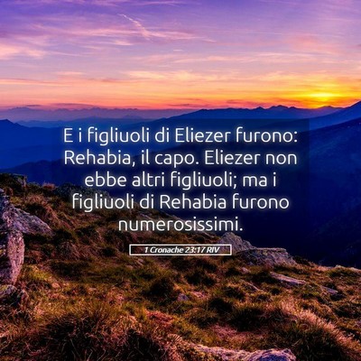 Picture 05 - 1 Cronache 23:17 RIV - E i figliuoli di Eliezer furono: Rehabia, il - Bible Verse Picture