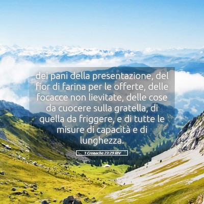 Picture 05 - 1 Cronache 23:29 RIV - dei pani della presentazione, del fior di farina - Bible Verse Picture