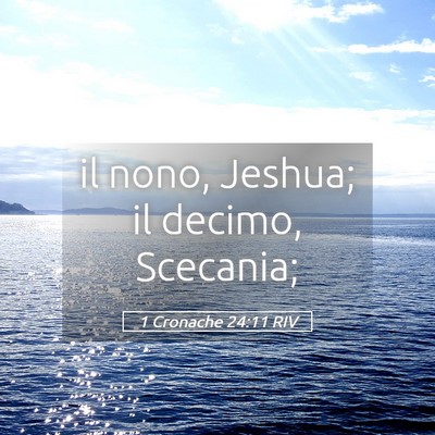 Picture 05 - 1 Cronache 24:11 RIV - il nono, Jeshua; il decimo, - Bible Verse Picture