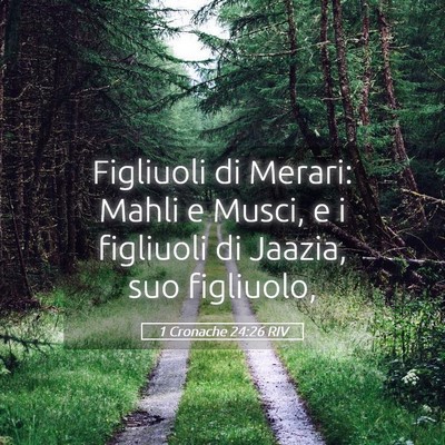 Picture 05 - 1 Cronache 24:26 RIV - Figliuoli di Merari: Mahli e Musci, e i figliuoli - Bible Verse Picture