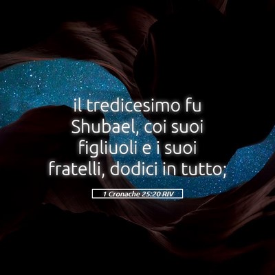 Picture 05 - 1 Cronache 25:20 RIV - il tredicesimo fu Shubael, coi suoi figliuoli e i - Bible Verse Picture