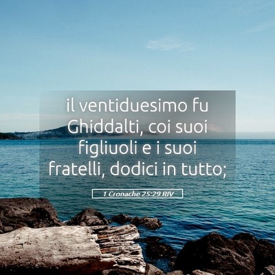 Picture 05 - 1 Cronache 25:29 RIV - il ventiduesimo fu Ghiddalti, coi suoi figliuoli - Bible Verse Picture