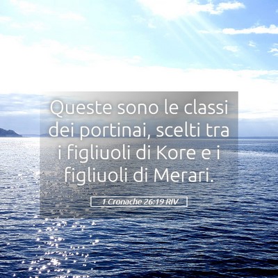 Picture 05 - 1 Cronache 26:19 RIV - Queste sono le classi dei portinai, scelti tra i - Bible Verse Picture