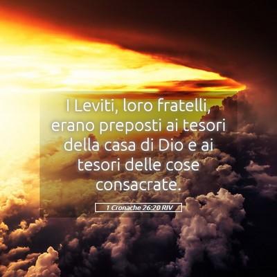 Picture 05 - 1 Cronache 26:20 RIV - I Leviti, loro fratelli, erano preposti ai tesori - Bible Verse Picture