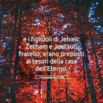 Picture 05 - 1 Cronache 26:22 RIV - e i figliuoli di Jehieli: Zetham e Joel suo - Bible Verse Picture