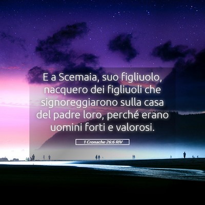 Picture 05 - 1 Cronache 26:6 RIV - E a Scemaia, suo figliuolo, nacquero dei - Bible Verse Picture