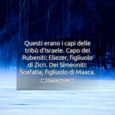 Picture 05 - 1 Cronache 27:16 RIV - Questi erano i capi delle tribù d’Israele. - Bible Verse Picture