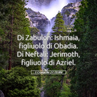 Picture 05 - 1 Cronache 27:19 RIV - Di Zabulon: Ishmaia, figliuolo di Obadia. Di - Bible Verse Picture
