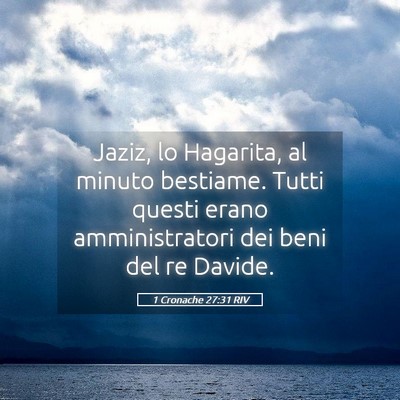 Picture 05 - 1 Cronache 27:31 RIV - Jaziz, lo Hagarita, al minuto bestiame. Tutti - Bible Verse Picture