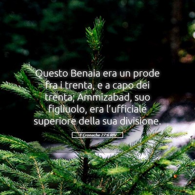 Picture 05 - 1 Cronache 27:6 RIV - Questo Benaia era un prode fra i trenta, e a capo - Bible Verse Picture