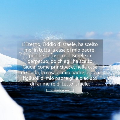 Picture 05 - 1 Cronache 28:4 RIV - L’Eterno, l’Iddio d’Israele, ha scelto me, - Bible Verse Picture