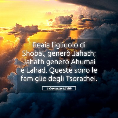 Picture 05 - 1 Cronache 4:2 RIV - Reaia figliuolo di Shobal, generò Jahath; Jahath - Bible Verse Picture