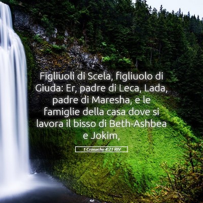 Picture 05 - 1 Cronache 4:21 RIV - Figliuoli di Scela, figliuolo di Giuda: Er, padre - Bible Verse Picture