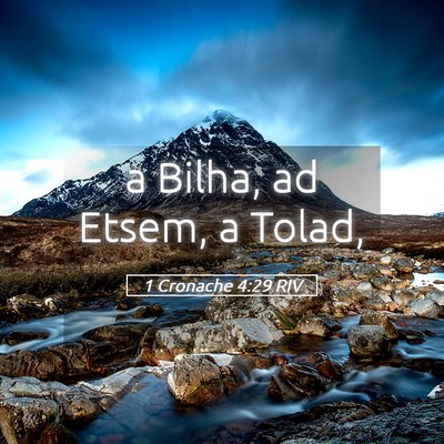 Picture 05 - 1 Cronache 4:29 RIV - a Bilha, ad Etsem, a - Bible Verse Picture