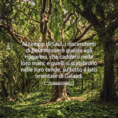 Picture 05 - 1 Cronache 5:10 RIV - Al tempo di Saul, i discendenti di Bela mossero - Bible Verse Picture
