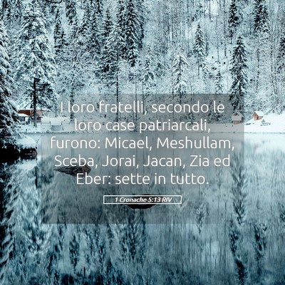 Picture 05 - 1 Cronache 5:13 RIV - I loro fratelli, secondo le loro case - Bible Verse Picture