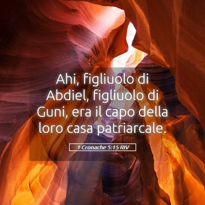Picture 05 - 1 Cronache 5:15 RIV - Ahi, figliuolo di Abdiel, figliuolo di Guni, era - Bible Verse Picture