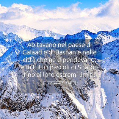Picture 05 - 1 Cronache 5:16 RIV - Abitavano nel paese di Galaad e di Bashan e nelle - Bible Verse Picture